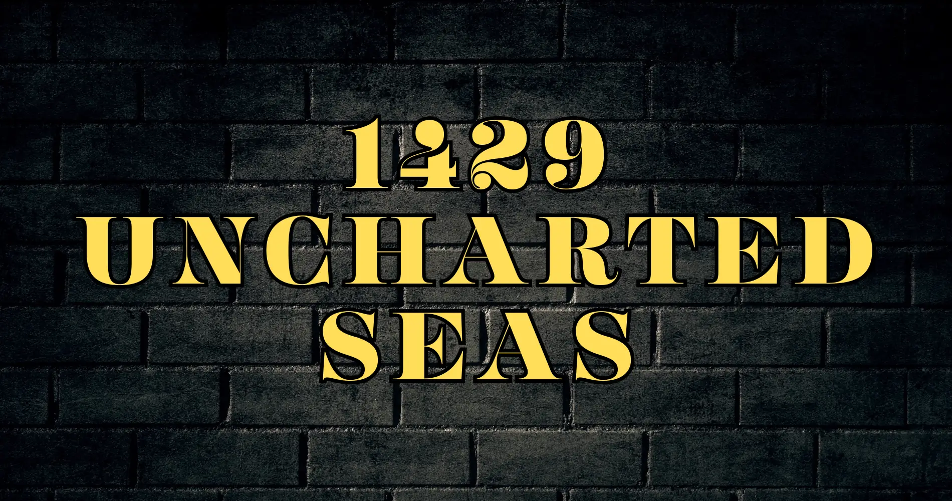 1429 Uncharted Seas